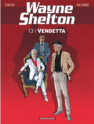 Wayne Shelton. Vol. 13. Vendetta - Christian Denayer