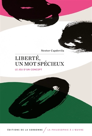 Liberté, un mot spécieux : le jeu d'un concept - Nestor Capdevila