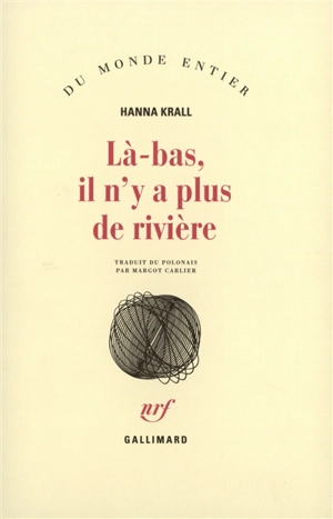 Là-bas, il n'y a plus de rivière - Hanna Krall