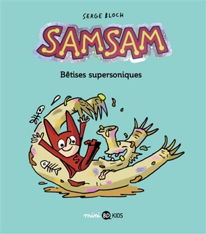 SamSam. Vol. 6. Bêtises supersoniques - Serge Bloch