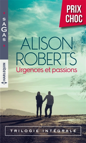 Urgences et passions : trilogie intégrale - Alison Roberts