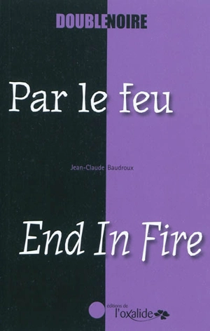 Par le feu. End in fire - Jean-Claude Baudroux