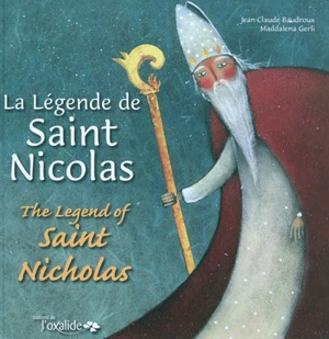 La légende de saint Nicolas. The legend of saint Nicholas - Jean-Claude Baudroux