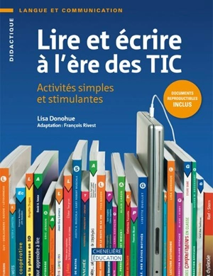 Lire et écrire à l'ère des TIC - Donohue, Lisa