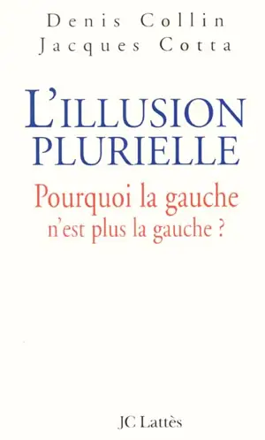 L'illusion plurielle - Jacques Cotta