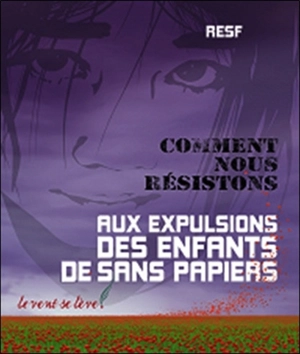 Comment nous résistons aux expulsions des enfants de sans papiers : conversation avec cinq militants de Réseau éducation sans frontières - Réseau éducation sans frontières (France)