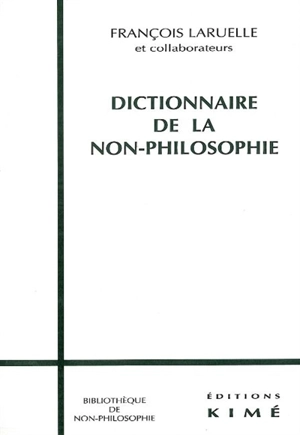 Dictionnaire de non-philosophie - François Laruelle