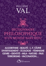 Dictionnaire philosophique d'un monde sans dieu - Philippe Val