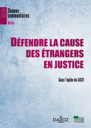 Défendre la cause des étrangers en justice