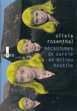 Mécanismes de survie en milieu hostile - Olivia Rosenthal