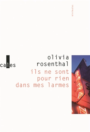 Ils ne sont pour rien dans mes larmes - Olivia Rosenthal