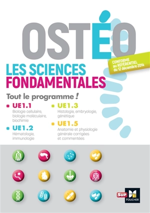 Ostéo : les sciences fondamentales, tout le programme ! : UE1.1, UE1.2, UE1.3, UE1.5 - Patrice Bourgeois