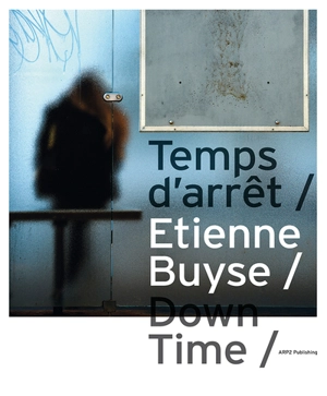 Temps d'arrêt. Down time - Etienne Buyse