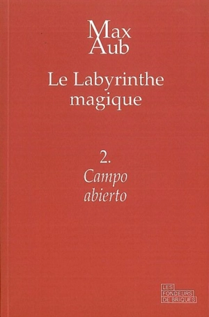 Le labyrinthe magique. Vol. 2. Campo abierto - Max Aub