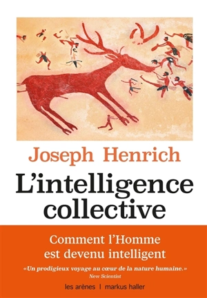 L'intelligence collective : comment expliquer la réussite de l'espèce humaine - Joseph Patrick Henrich