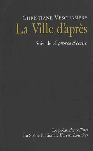 La ville d'après. A propos d'écrire - Christiane Veschambre