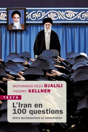 L'Iran en 100 questions : entre durcissement et contestation - Mohammad-Reza Djalili