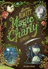 Magic Charly. Vol. 1. L'apprenti - Audrey Alwett