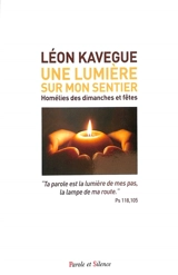 Une lumière sur mon sentier : homélies des dimanches et fêtes - Léon Kavégué