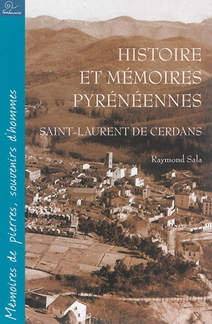 Histoire et mémoires pyrénéennes : Saint-Laurent-de-Cerdans - Raymond Sala