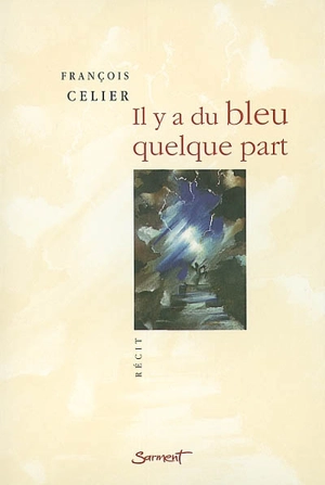 Il y a du bleu quelque part - François Celier