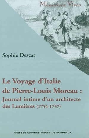 Le voyage d'Italie de Pierre-Louis Moreau : journal intime d'un architecte des Lumières (1754-1757) - Pierre-Louis Moreau