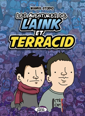 Les aventures de Laink & Terracid - Wankil Studio