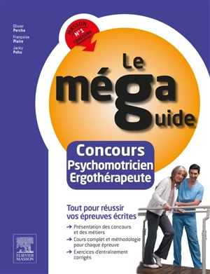 Le méga-guide : concours psychomotricien et ergothérapeute : tout pour réussir vos épreuves écrites - Olivier Perche