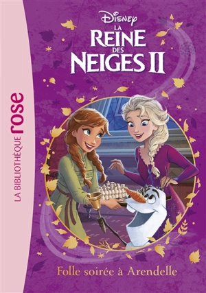 La reine des neiges II. Vol. 6. Folle soirée à Arendelle - Walt Disney company