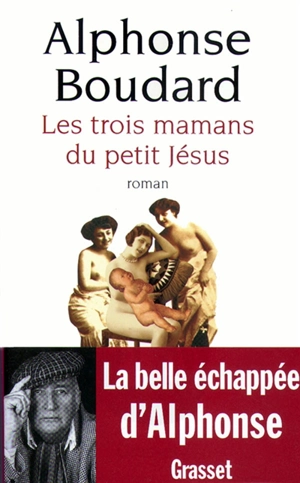 Les trois mamans du petit Jésus - Alphonse Boudard