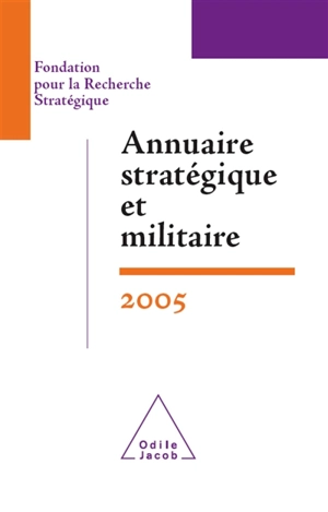 Annuaire stratégique et militaire 2005 - Fondation pour la recherche stratégique