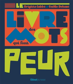 Le livre des mots qui font peur - Brigitte Labbé