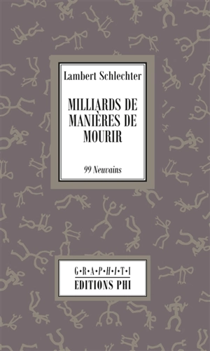 Milliards de manières de mourir : 99 neuvains - Lambert Schlechter