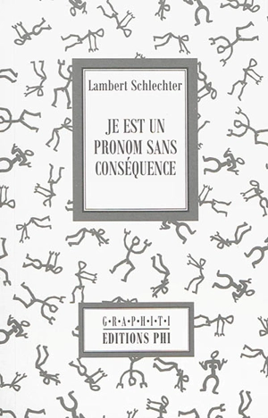 Petites parleries au fil des jours. Vol. 3. Je est un pronom sans conséquence : 99 neuvains - Lambert Schlechter