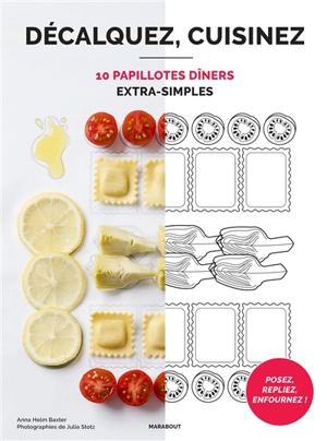 Décalquez, cuisinez : 10 papillotes dîners extra simples - Anna Helm Baxter