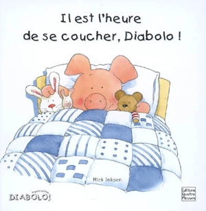 Il est l'heure de se coucher, Diabolo ! - Mick Inkpen