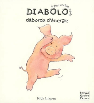 Diabolo déborde d'énergie - Mick Inkpen