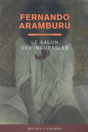 Le salon des incurables - Fernando Aramburu