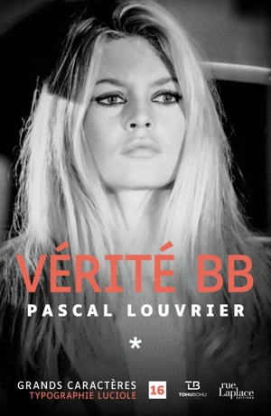 Vérité BB : biographie - Pascal Louvrier