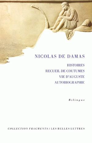 Histoires. Recueil de coutumes. Vie d'Auguste - Nicolas de Damas