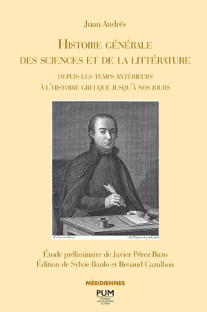 Histoire générale des sciences et de la littérature depuis les temps antérieurs à l'histoire grecque jusqu'à nos jours - Juan Andrés