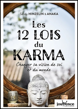 Les 12 lois du karma : changer sa vision de soi et du monde - Sandy Hinzelin