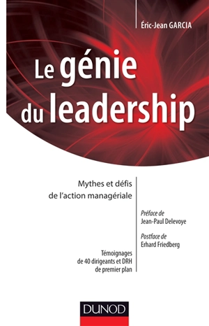 Le génie du leadership : mythes et défis de l'action managériale - Eric Jean Garcia