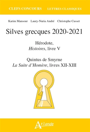 Silves grecques 2020-2021 : Hérodote, Histoires, livre V ; Quintus de Smyrne, La suite d'Homère, livres XII-XIII - Karim Mansour