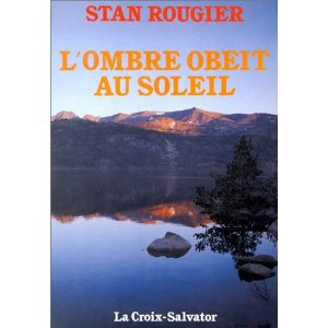 L'ombre obéit au soleil - Stan Rougier