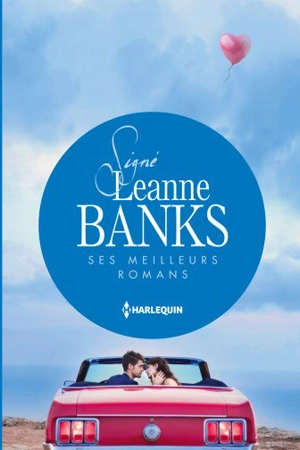 Signé Leanne Banks : ses meilleurs romans - Leanne Banks