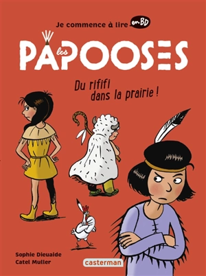 Je commence à lire en BD. Les Papooses. Du rififi dans la prairie ! - Sophie Dieuaide