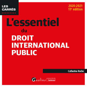 L'essentiel du droit international public : 2020-2021 - Catherine Roche