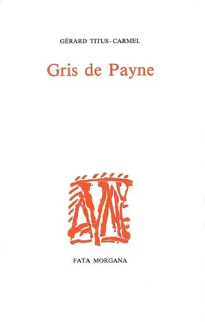 Gris de Payne - Gérard Titus-Carmel