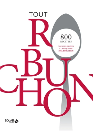 Tout Robuchon - Joël Robuchon